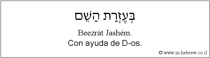 Español y hebreo: Con ayuda de D-os.