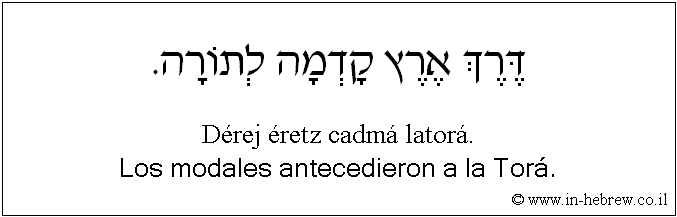 Español y hebreo: Los modales antecedieron a la Torá.